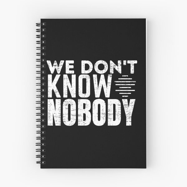 Item preview, We Don't Know Nobody designed and sold by crazy merchs.