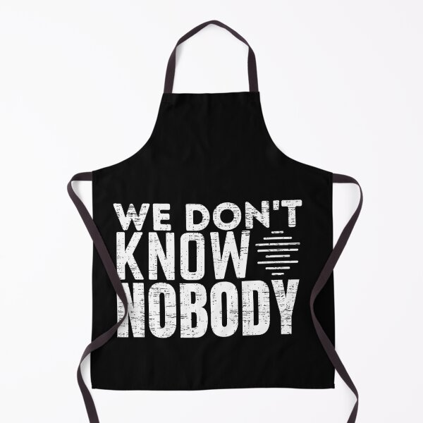 Item preview, We Don't Know Nobody designed and sold by crazy merchs.