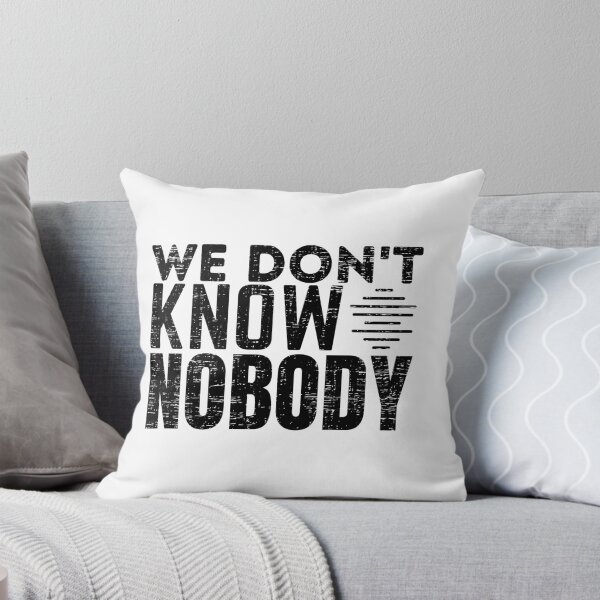 Item preview, We Don't Know Nobody designed and sold by crazy merchs.