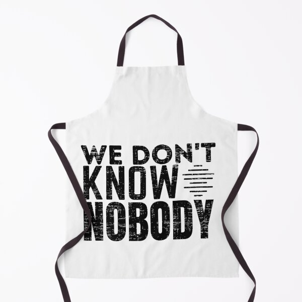 Item preview, We Don't Know Nobody designed and sold by crazy merchs.