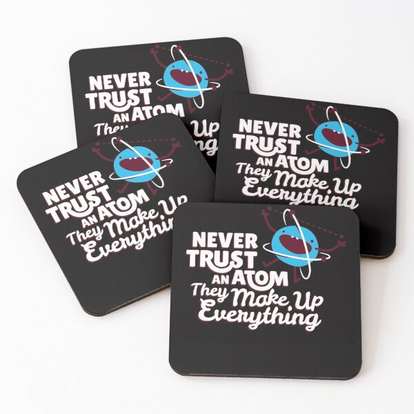Item preview, Never Trust An Atom, They Make Up Everything designed and sold by A Little Bit of  Everything.