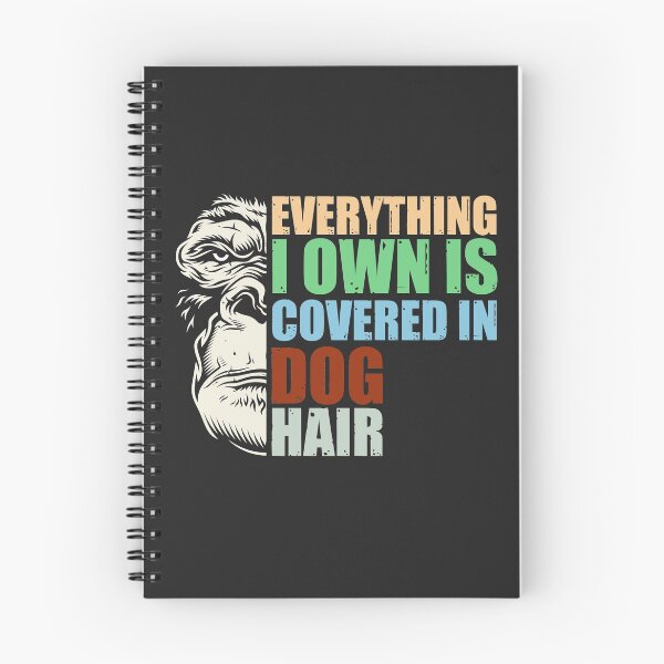 Item preview, Everything I Own Is Covered In Dog Hair. Slightly wrong designed and sold by HappySchnapper.
