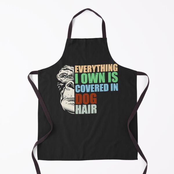 Item preview, Everything I Own Is Covered In Dog Hair. Slightly wrong designed and sold by HappySchnapper.