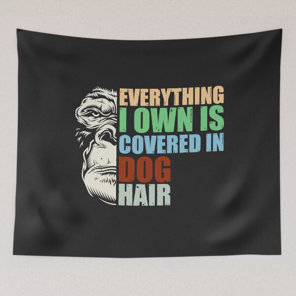Item preview, Everything I Own Is Covered In Dog Hair. Slightly wrong designed and sold by HappySchnapper.