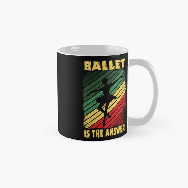 Item preview, Ballet is the answer designed and sold by SidTastic .