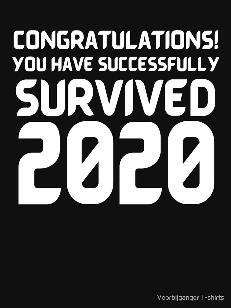 "Congratulations! You Have Successfully Survived 2020 Happy New Years