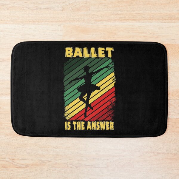 Item preview, Ballet is the answer designed and sold by SidTastic .