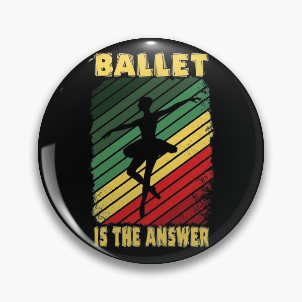 Item preview, Ballet is the answer designed and sold by SidTastic .