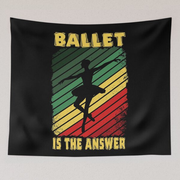 Item preview, Ballet is the answer designed and sold by SidTastic .