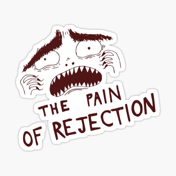 Item preview, The Pain of Rejection designed and sold by SassyKat123.