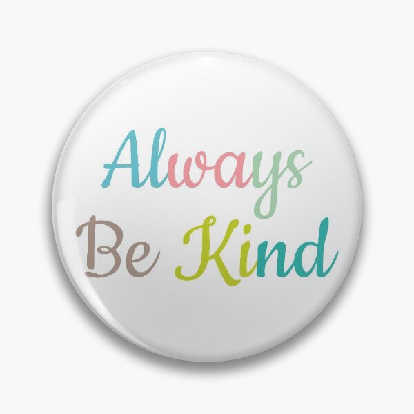Item preview, Always Be Kind designed and sold by MagicSpread.