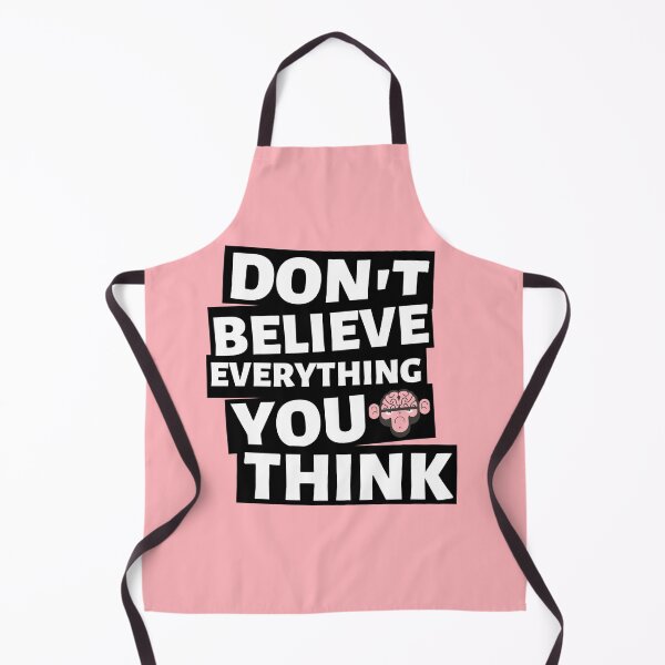Item preview, Don't believe everything you think designed and sold by FatCatProds.