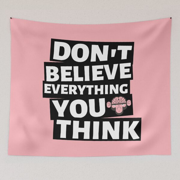 Item preview, Don't believe everything you think designed and sold by FatCatProds.