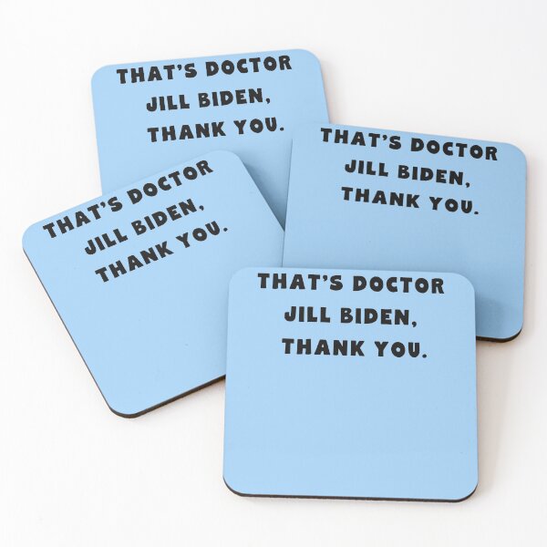 Item preview,  That's DOCTOR JILL BIDEN, Thank you designed and sold by LoveAndDefiance.