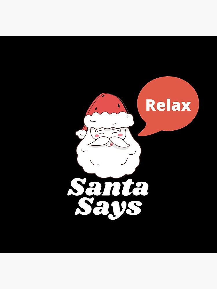 santa-say-relax-poster-by-ludwignasri-redbubble