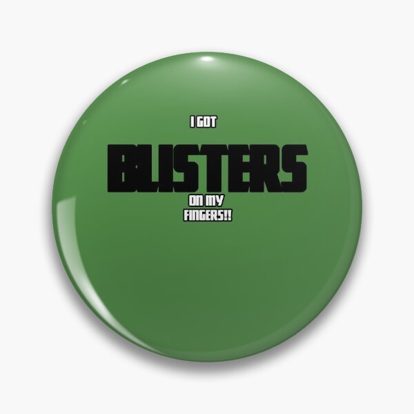 Item preview, I Got Blisters on my Fingers!! designed and sold by QuotesDogma.