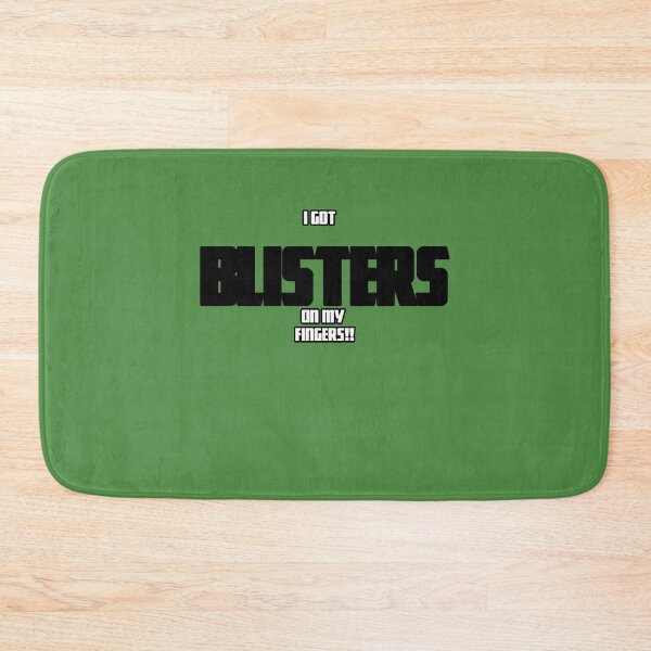 Item preview, I Got Blisters on my Fingers!! designed and sold by QuotesDogma.