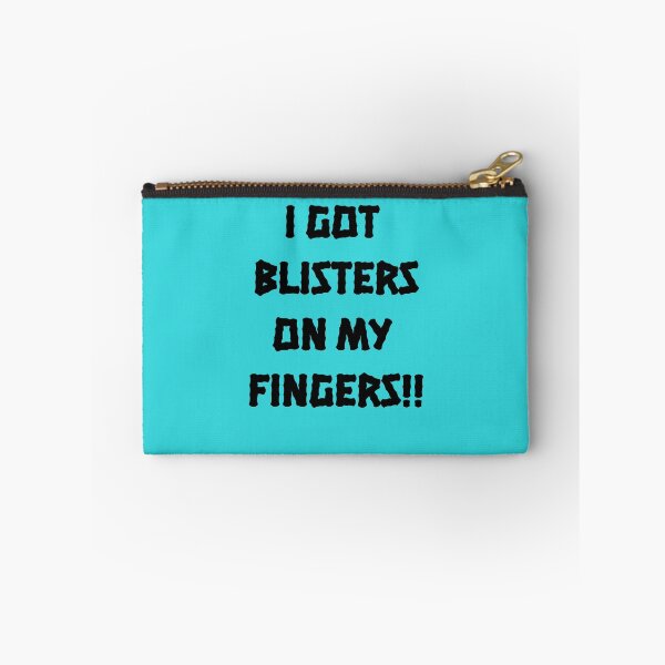 Item preview, I Got Blisters on my Fingers!! designed and sold by QuotesDogma.