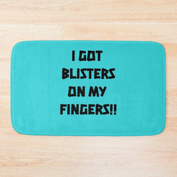 Item preview, I Got Blisters on my Fingers!! designed and sold by QuotesDogma.