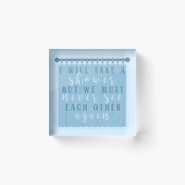 Item preview, David Rose I Will Take A Shower Quote designed and sold by stephensking.