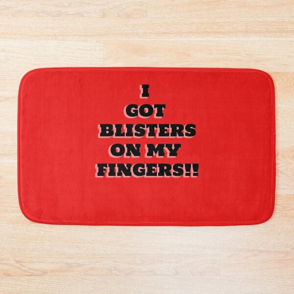 Item preview, I Got Blisters on my Fingers!! designed and sold by QuotesDogma.