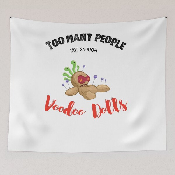 Item preview, Too Many People, Not Enough Voodoo Dolls designed and sold by WhatTheWorld.