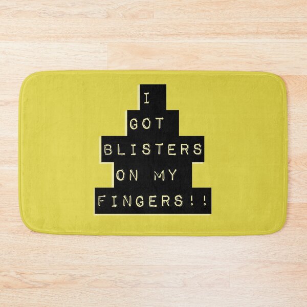 Item preview, I Got Blisters on my Fingers!! designed and sold by QuotesDogma.