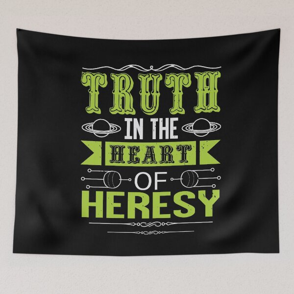 Item preview, Truth in the Heart of Heresy designed and sold by teamph.