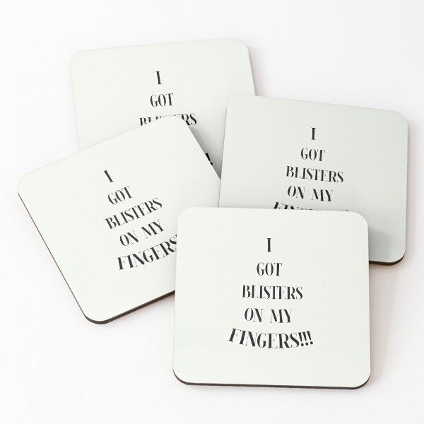 Item preview, I Got Blisters on my Fingers!! designed and sold by QuotesDogma.