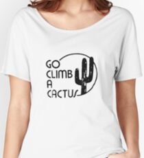 Go Climb A CACTUS Women's Relaxed Fit T-Shirt