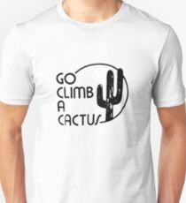 Go Climb A CACTUS Unisex T-Shirt