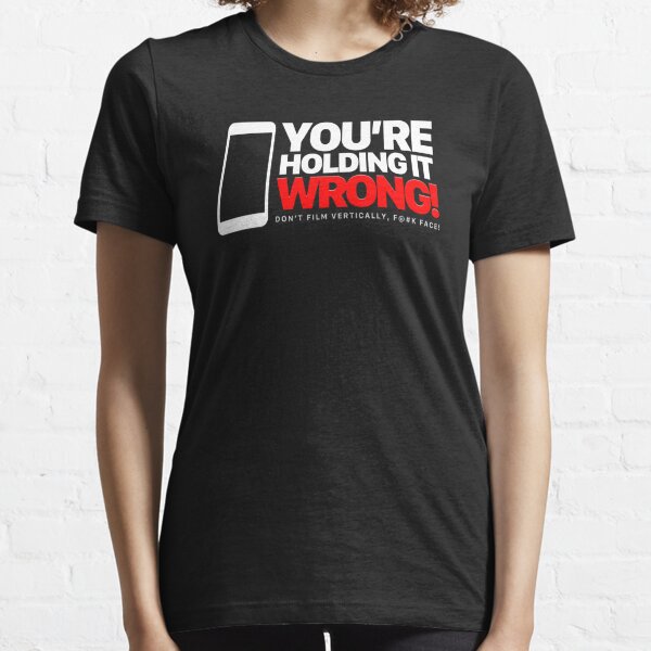 Holding it Wrong Essential T-Shirt