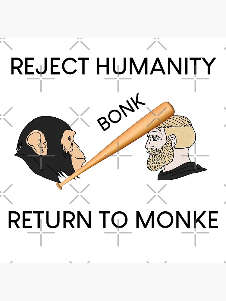 Reject Humanity Return To Monke Bonk Poster For Sale By Uncleapo