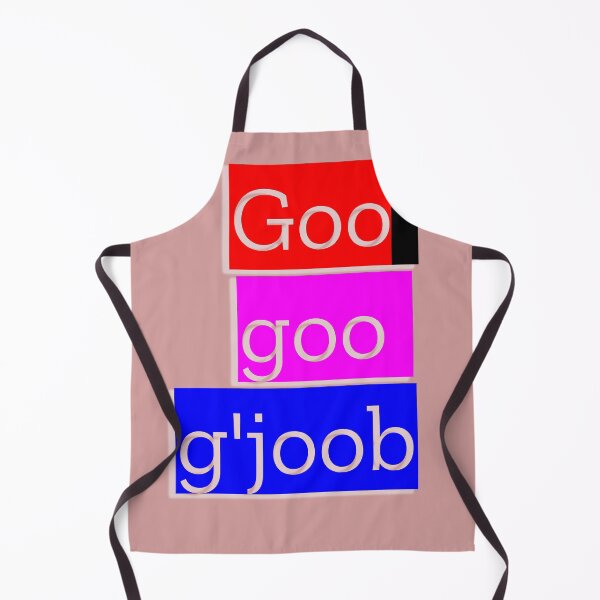 Item preview, Goo goo g'joob designed and sold by QuotesDogma.