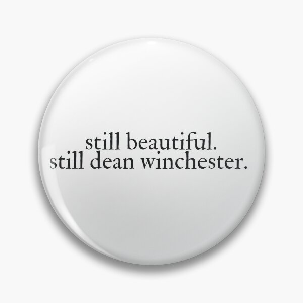 Item preview, Still Beautiful. Still Dean Winchester. - Black designed and sold by magicae.