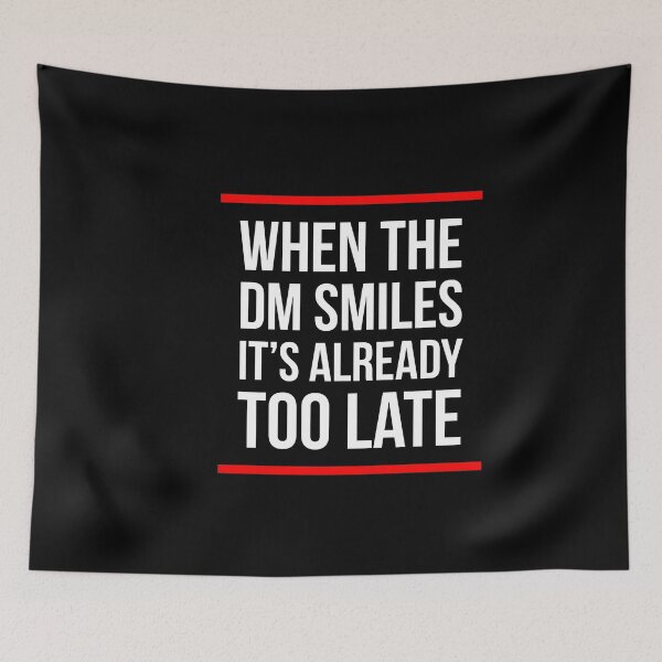 Item preview, When the DM smiles its already too late designed and sold by Weirdu.