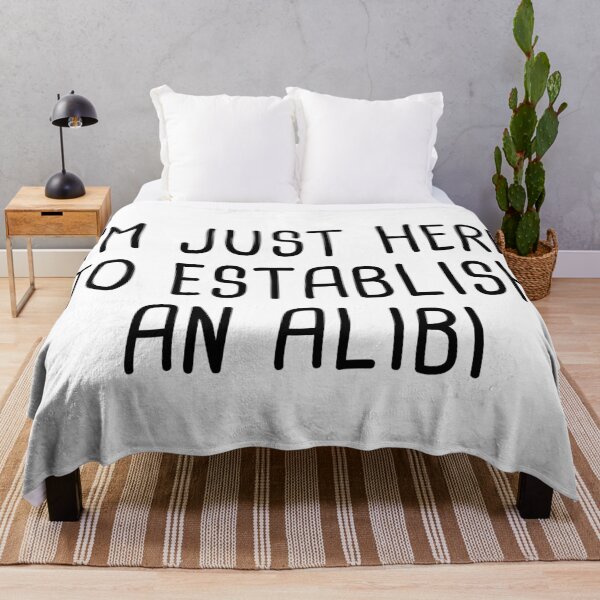 Item preview, I'm Just Here To Establish An Alibi designed and sold by quoteedesigns.