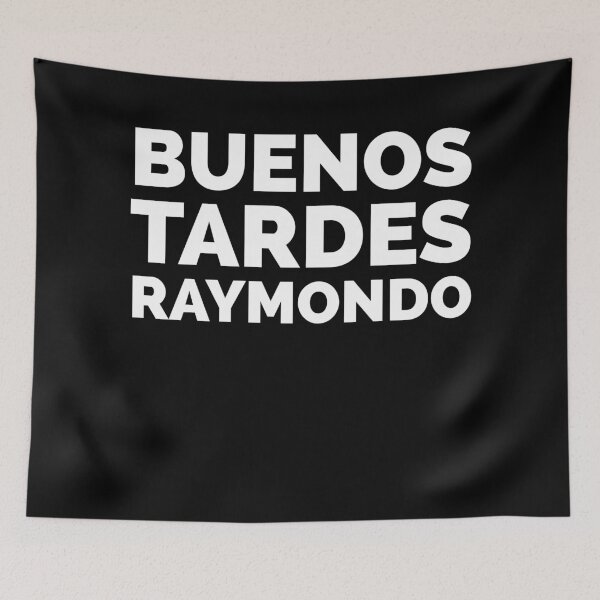Item preview, Buenos Tardes Raymondo designed and sold by Erwin-Bratz.