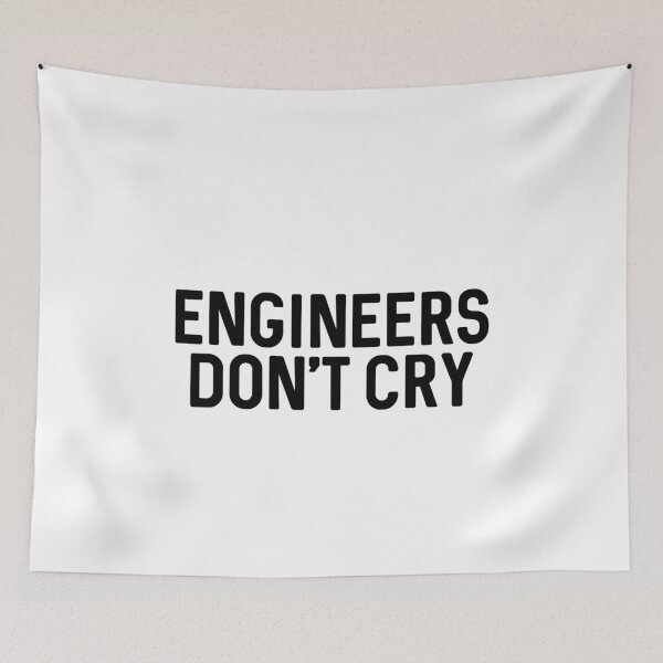 Item preview, Engineers Don't Cry designed and sold by ProtonProject.