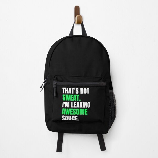 Item preview, That's Not Sweat. I'm Leaking Awesome Sauce designed and sold by One-Ambition-Co.