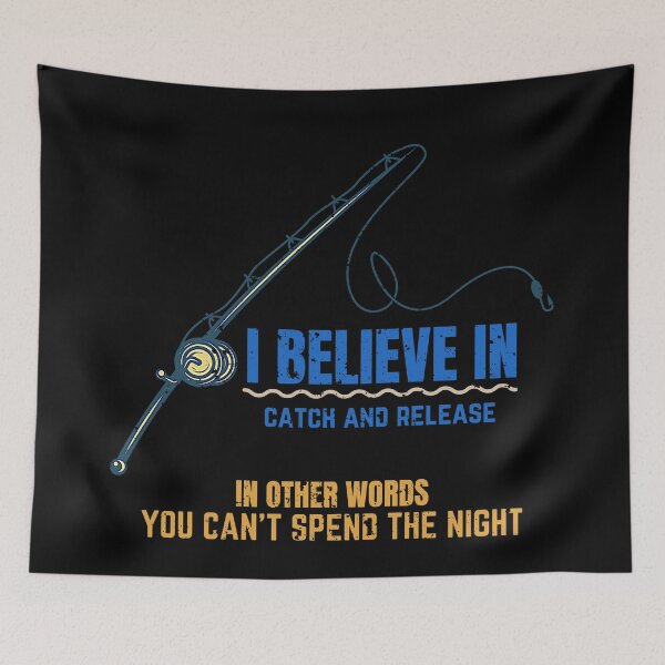 Item preview, I Believe in Catch And Release designed and sold by crazy merchs.