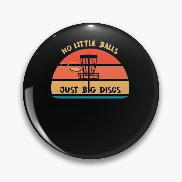 Item preview, No Little Balls Just Big Discs - Frisbee Golf Gift Disc Golf designed and sold by Manisma Road.