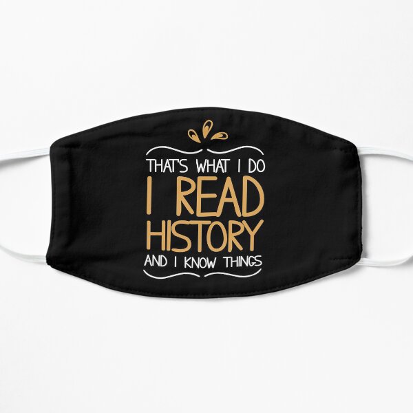 That's What I Do I Read History And I Know Things Teacher, teaching History Gifts Mask