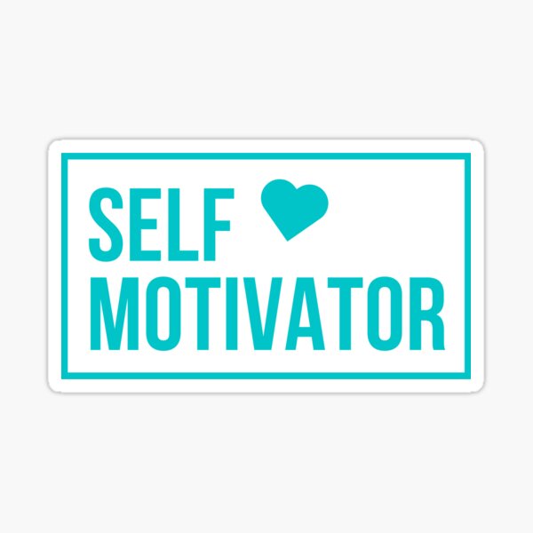 Self Motivator Sticker
