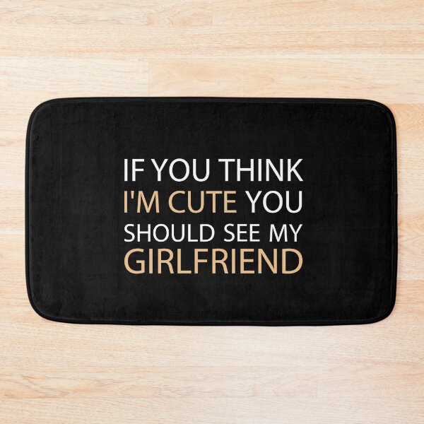 Item preview, If You Think I'm Cute You Should See My Girlfriend Funny Quotes Novelty Mom Gift, Mothers Day Mom Daughter Gifts designed and sold by Majestystore.