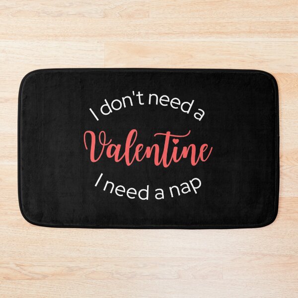 Item preview, I Don't Need a Valentine I Need A Nap designed and sold by ModkMerch.