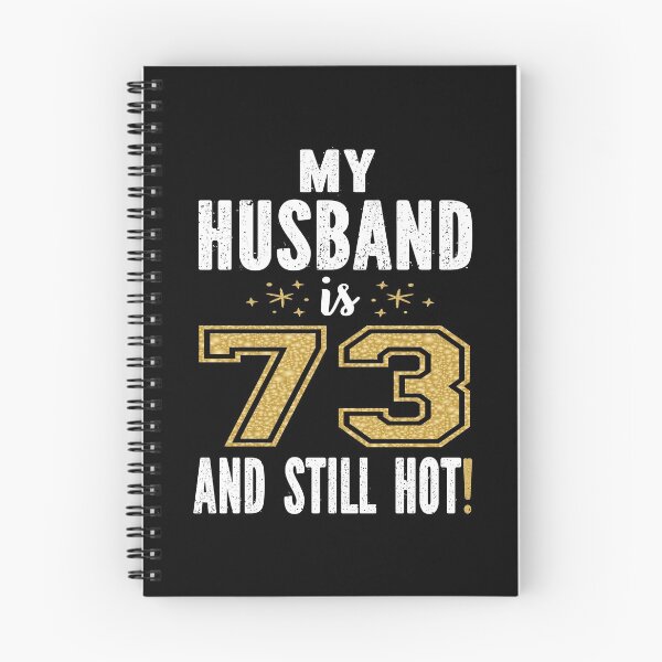 Item preview, My Husband Is 73 And Still Hot 73rd Birthday Gift For Him product designed and sold by Grabitees.