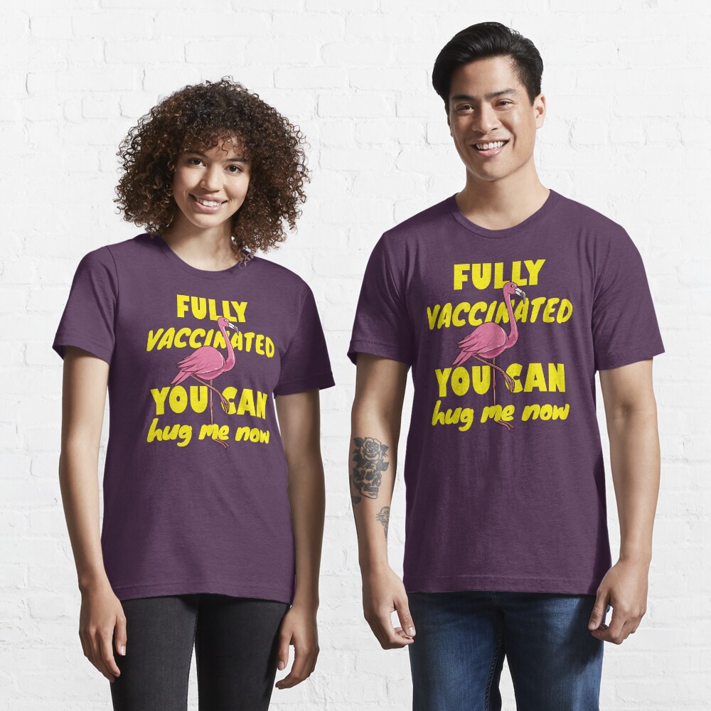 Fully vaccinated, you can hug me now. Flamingo lover gift Essential T-Shirt