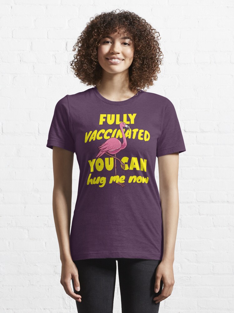 Alternate view of Fully vaccinated, you can hug me now. Flamingo lover gift Essential T-Shirt