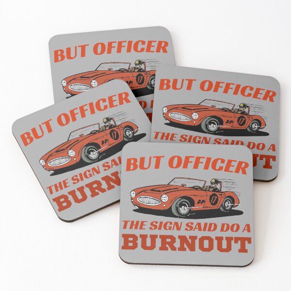 Item preview, But Officer The Sign Said Do a Burnout designed and sold by Artsy9.